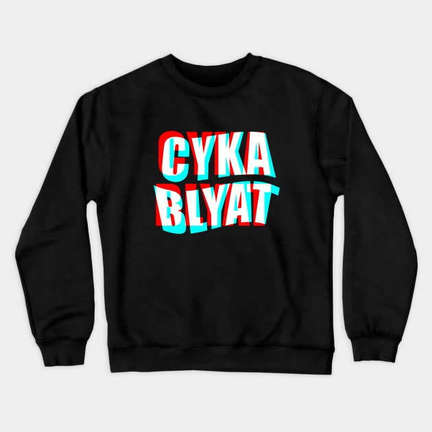 Cyka Blyat Crewneck Sweatshirt by muupandy